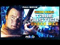 TRUE JUSTICE URBAN WAR STEVEN SEAGAL ACTION MOVIE