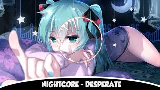 Nightcore - Desperate [Jonas Blue,Nina Nesbitt]