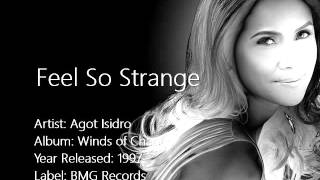 Agot Isidro - Feel So Strange