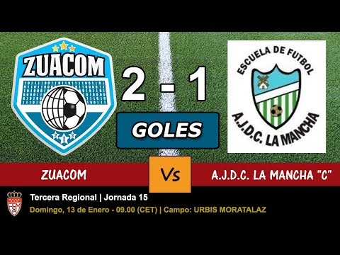 ⚽️ Vídeo de los GOLES del partido ZUACOM 2 - A.J.D.C. LA MANCHA "C" 1, JORNADA 15