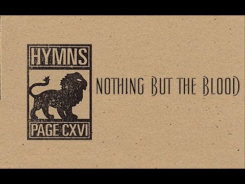 Nothing But The Blood video