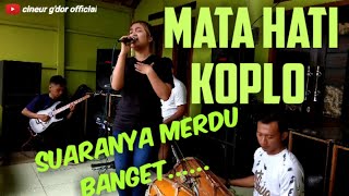 Download lagu MATA HATI || KOPLO || ( suaranya merdu banget) || CINEUR GDOR || EDISI LATIHAN mp3