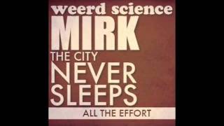 The City Never Sleeps- "All the Effort" [feat. Mirk & Weerd Science]