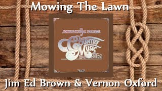 Jim Ed Brown & Vernon Oxford - Mowing The Lawn
