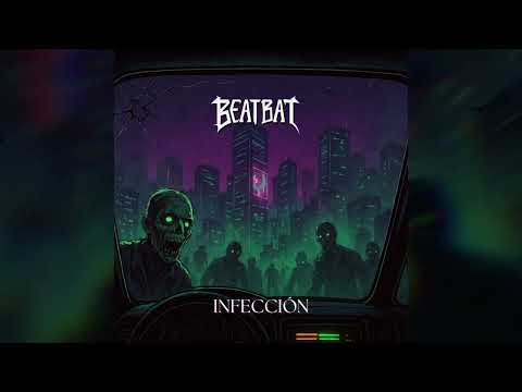 Beat Bat - INFECCIÓN (Visualizer) | Año: desconocido