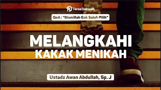 Download lagu Melangkahi Kakak Menikah - QnA - Ustadz Awan Abdullah, Sp. J mp3