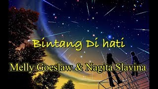 Download lagu Lirik bintang di hati ~Melly goeslaw feat nagita slavina mp3 Download lagu Lirik bintang di hati ~Melly goeslaw feat nagita slavina mp3