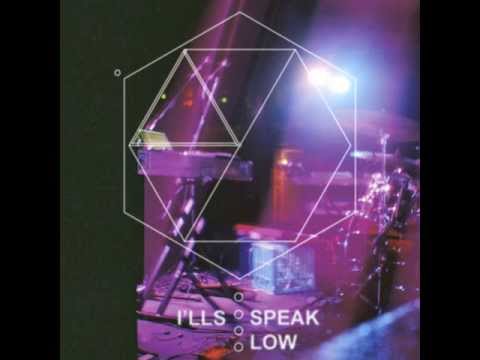 I'lls - Speak Low