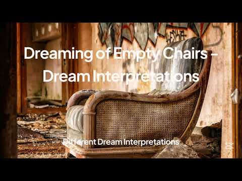 Dreaming of Empty Chairs - Dream Interpretations