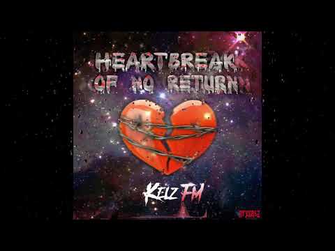 Kelz FM - Heartbreak Of No Return (Official Audio)