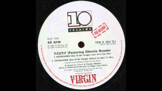 T-CUT-F ‎– Searching (Got To Be Tough) (Juan And Only Mix) (1989)
