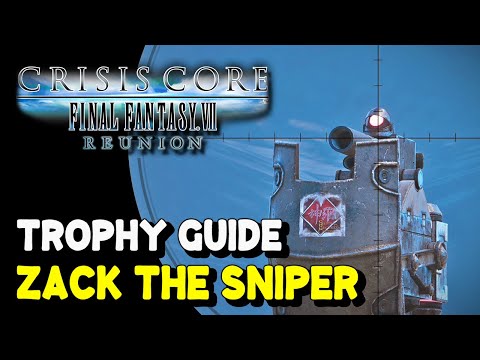 Crisis Core Final Fantasy 7 Reunion ZACK THE SNIPER Trophy / Achievement Guide