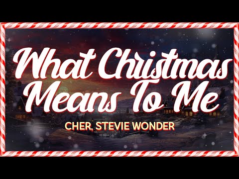 Cher feat. Stevie Wonder - What Christmas Means To Me (Lyrics)