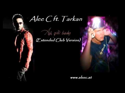 Alee C ft.Tarkan - Ask Gitti Bizden (Extended Club Version).wmv
