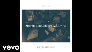 North Mississippi Allstars - Bid You Goodnight (Audio)