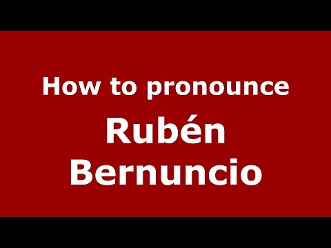 How to pronounce Rubén Bernuncio (Spanish/Argentina) - PronounceNames.com