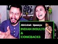 ABHISHEK UPMANYU | INDIAN INSULTS & COMEBACKS | Stand-up Comedy | Reaction!