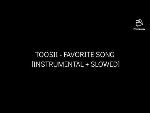Toosii - Favorite Song [INSTRUMENTAL + SLOWED]