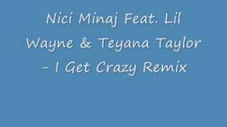 Nicki Minaj Feat  Lil Wayne &amp; Teyana Taylor   I Get Crazy Remix