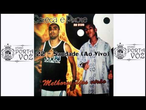 MC Careca e Pixote - Saudade ( AoVivo )