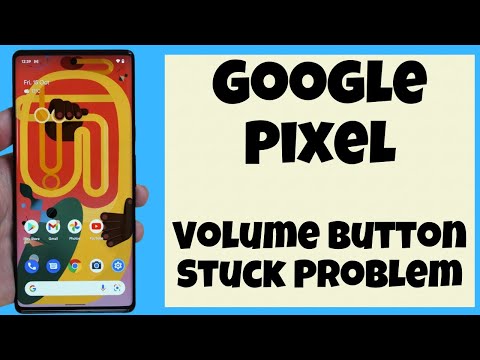 Google Pixel Volume Button Stuck Problem Solution