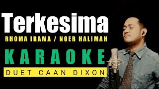 Download lagu TERKESIMA (Rhoma Irama/Noer Halimah) Karaoke duet cowok || CaAn Dixon mp3