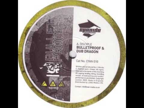 Bulletproof & Dub Dragon - Disciple