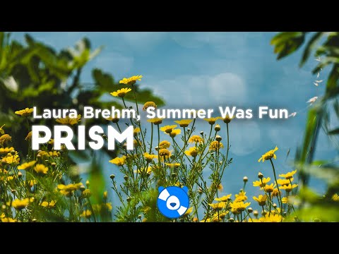 Laura Brehm, Summer Was Fun - Prism (Lyrics)