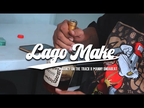 Lago Make - Nancy ft.Manny [ Official Music Video ]