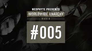 005 | Neophyte presents: Worldwide Anarchy Radio