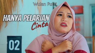 Download lagu Hanya pelarian cinta | Wulan putri | Video lirik mp3
