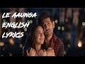 Le Aaunga | English Translation Lyrics | SatyaPrem Ki Katha | Arijit Singh | SatyaPrem Ki Katha.