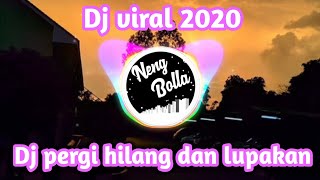 Download lagu Dj PERGI HILANG DAN LUPAKAN - Remember of today | Dj santuy remix full bass 2020 mp3