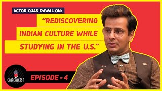 Rediscovering Indian Culture While Studying In The U.S. | Actor Ojas Rawal | Charcha-Cast - Ep. 4 video