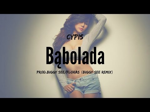 Cypis - Bąbolada prod. Biggy See/Floras (Biggy See Remix)