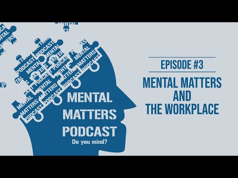 Thumbnail for Mental Matters • Mental Matters and the Workplace Ep. 3