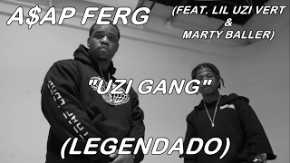 A$AP Ferg - Uzi Gang (Feat. Lil Uzi Vert &amp; Marty Baller) [VÍDEO] (LEGENDADO)