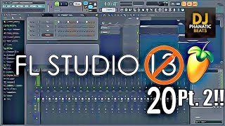 More New Features in FL Studio 20 Pt  2 w/ DJ Phanatic Beats