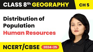 Distribution of Population - Human Resources | Class 8 Geography Chapter 5 | CBSE 2024-25