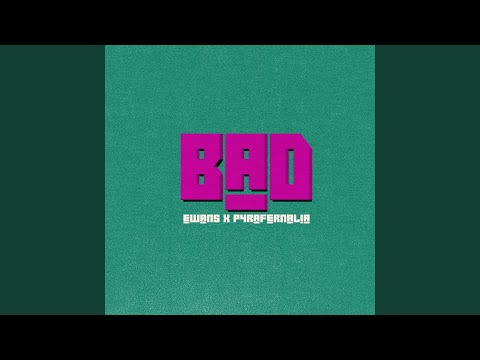 Bad (feat. Parafernalia)