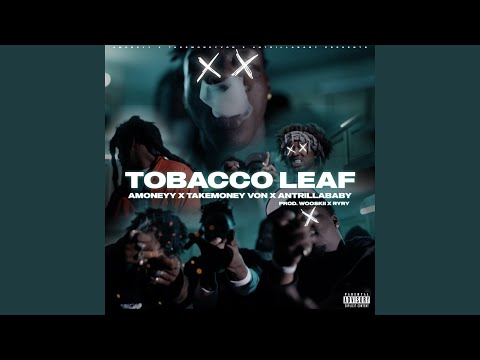 Tobacco Leaf (feat. TakeMoney Von & AntRillaBaby)