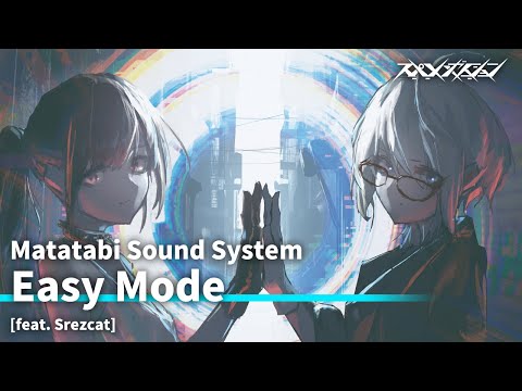 Matatabi Sound System - Easy Mode [feat. Srezcat]