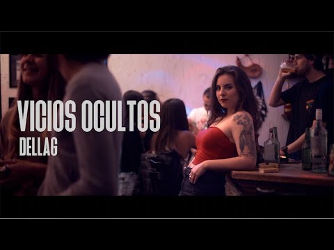 DELLAG - Vicios Ocultos (Videoclip Oficial)