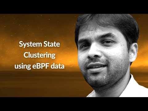 System State Clustering using eBPF data | Sujith Samuel | Conf42 SRE 2021