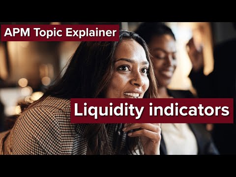 APM Topic Explainer: Liquidity Indicators