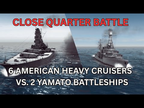 Northampton Class Cruisers fight 2 Yamato Battleships (Close Quarter Battle) - War on the Sea
