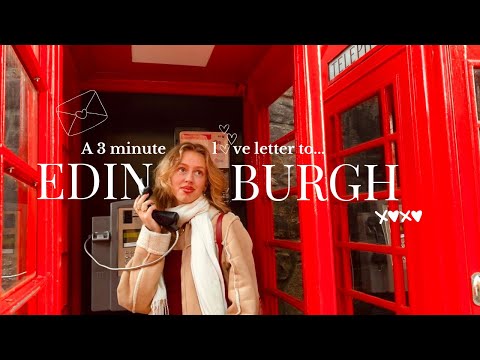 A 3-minute love letter to Edinburgh 💌