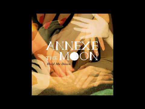 Hold Me Down - Annexe The Moon