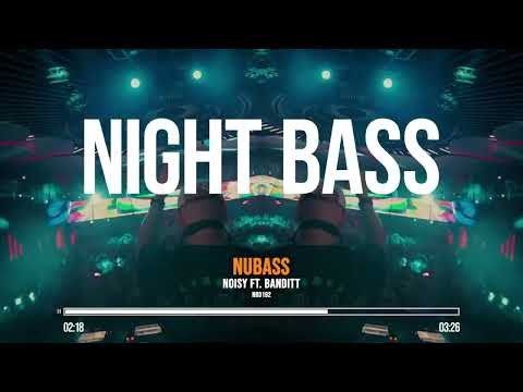 NuBass - Noisy (Ft. Banditt)