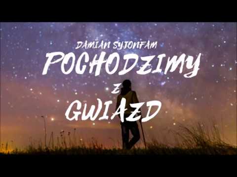 Damian Syjonfam - POCHODZIMY Z GWIAZD
